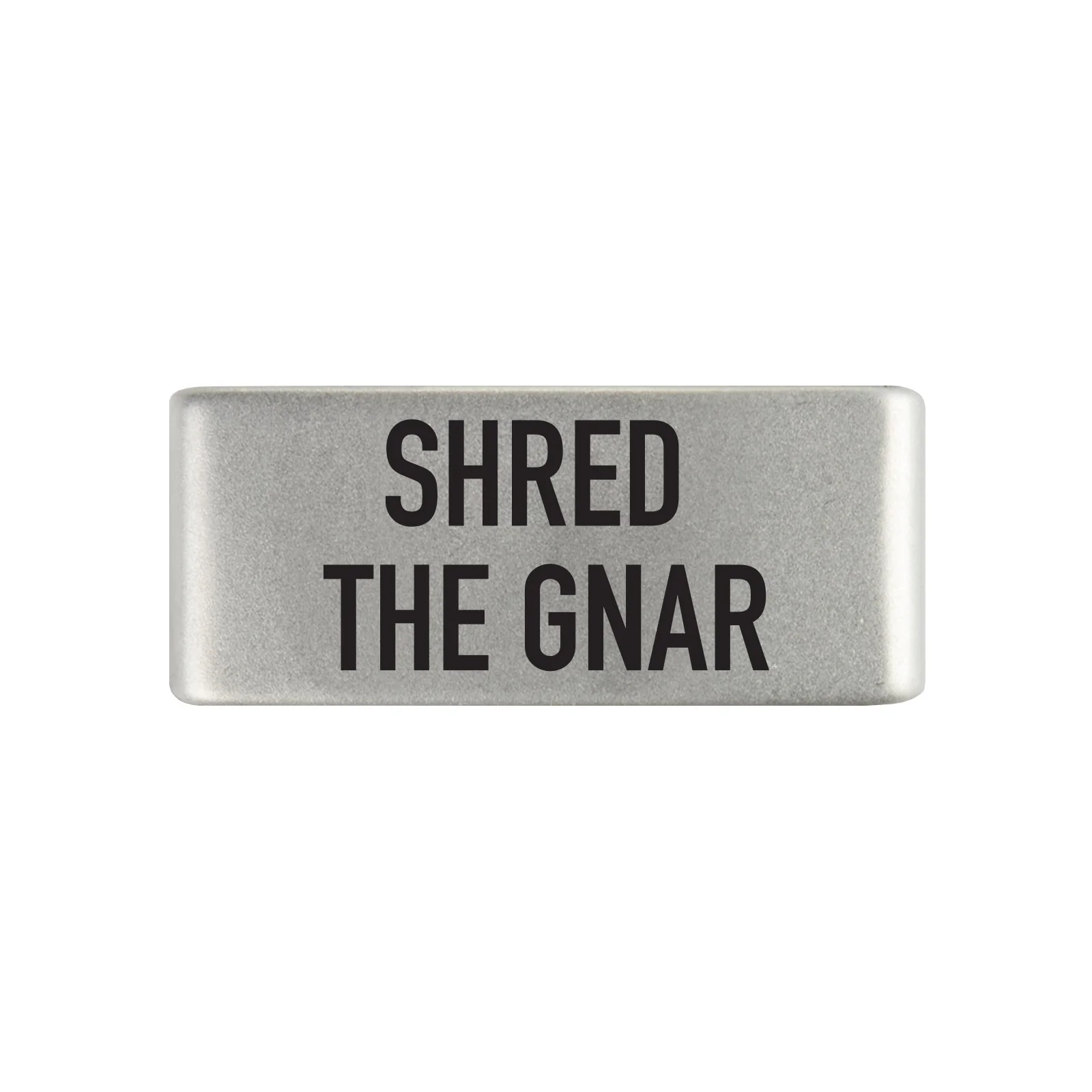 Shred the Gnar Badge